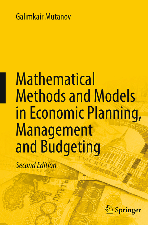 Mathematical Methods and Models in Economic Planning, Management and Budgeting - Galimkair Mutanov