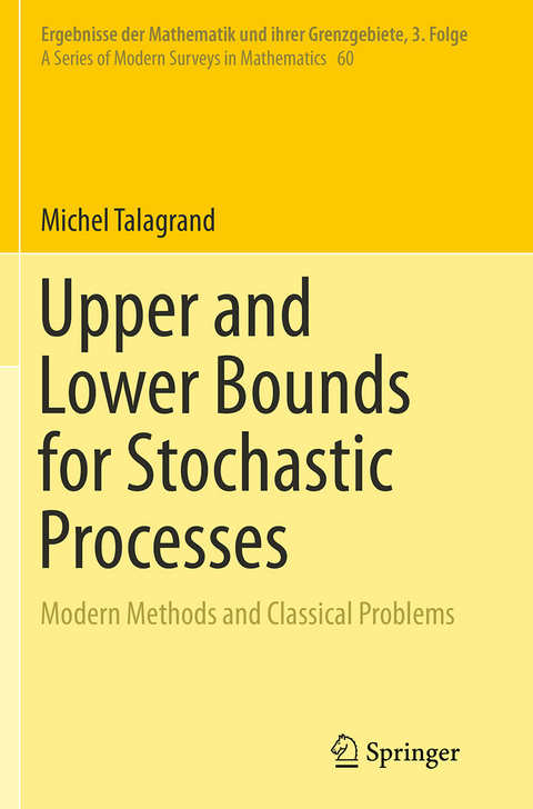 Upper and Lower Bounds for Stochastic Processes - Michel Talagrand