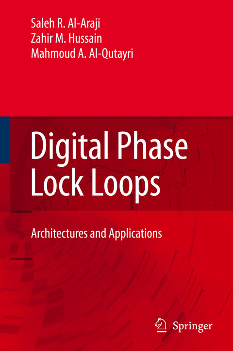 Digital Phase Lock Loops - Saleh R. Al-Araji, Zahir M. Hussain, Mahmoud A. Al-Qutayri