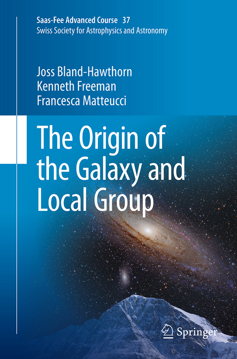 The Origin of the Galaxy and Local Group - Joss Bland-Hawthorn, Kenneth Freeman, Francesca Matteucci