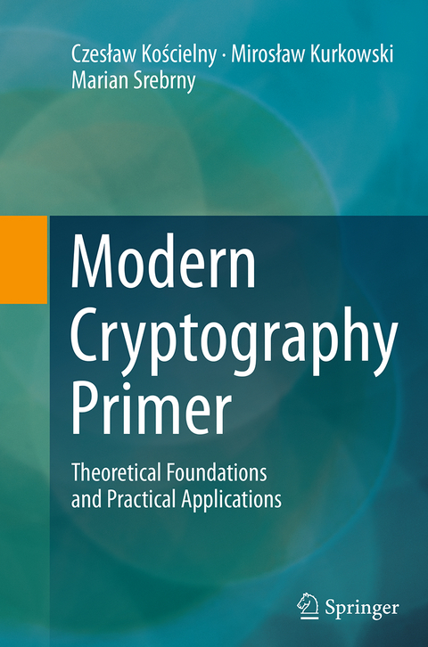 Modern Cryptography Primer - Czesław Kościelny, Mirosław Kurkowski, Marian Srebrny