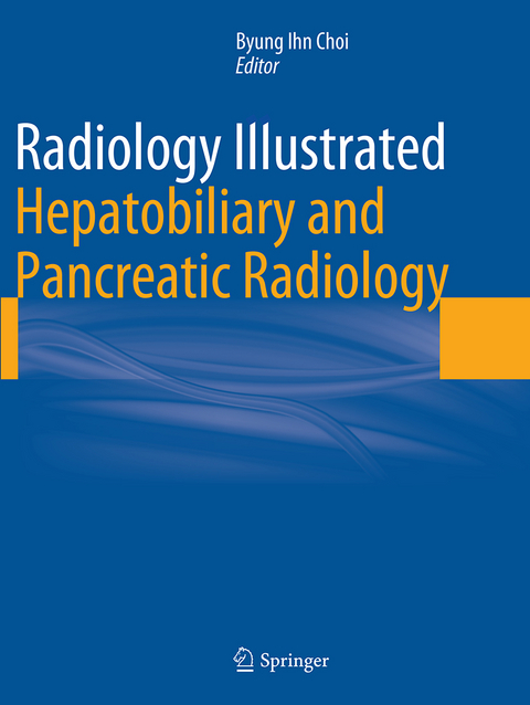 Radiology Illustrated: Hepatobiliary and Pancreatic Radiology - 