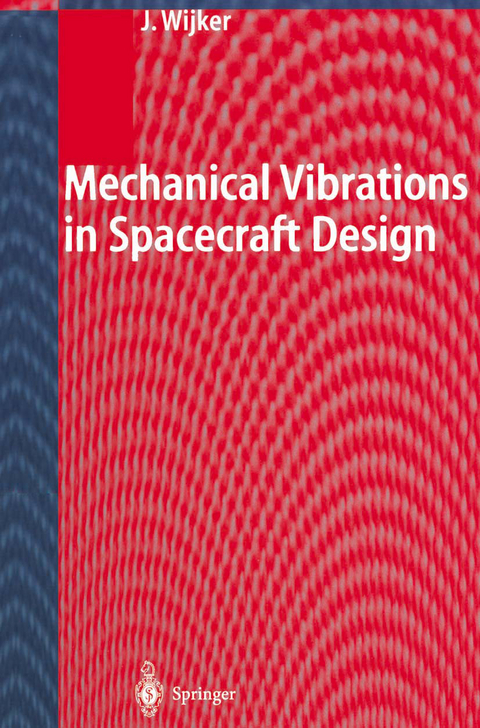 Mechanical Vibrations in Spacecraft Design - J. Jaap Wijker