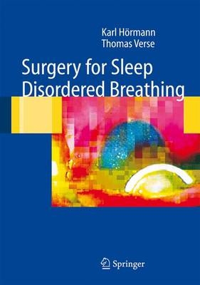 Surgery for Sleep-Disordered Breathing - Karl Hörmann, Thomas Verse