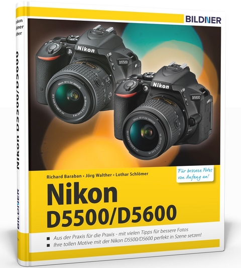 Nikon D5500 / D5600 - Für bessere Fotos von Anfang an - Lothar Schlömer, Jörg Walther, Richard Baraban