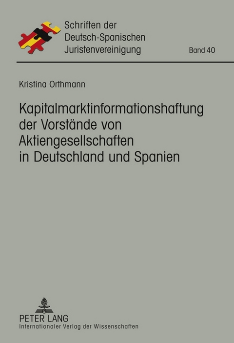 Kapitalmarktinformationshaftung der Vorstände von Aktiengesellschaften in Deutschland und Spanien - Kristina Orthmann