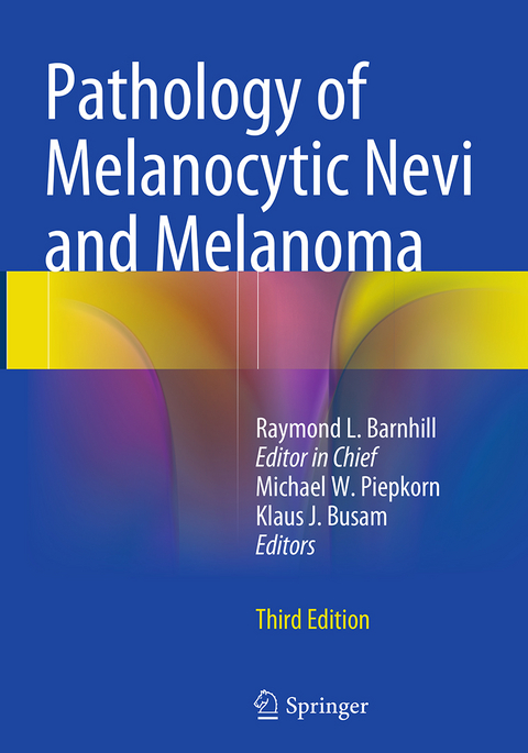 Pathology of Melanocytic Nevi and Melanoma - 