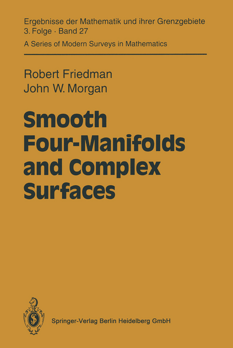 Smooth Four-Manifolds and Complex Surfaces - Robert Friedman, John W. Morgan