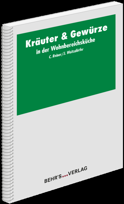 Kräuter & Gewürze in der Wohnbereichsküche - Carola Reiner, Jürgen Weitzdörfer