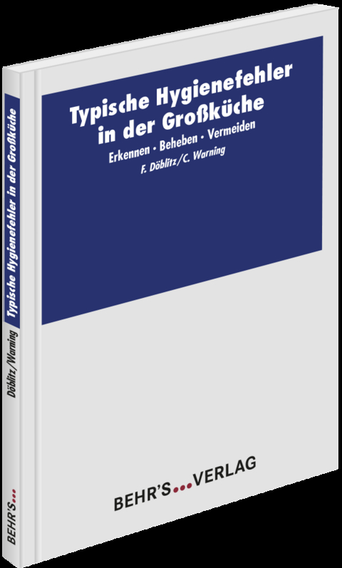 Typische Hygienefehler in der Großküche - Frank Döblitz, Claudia Warning