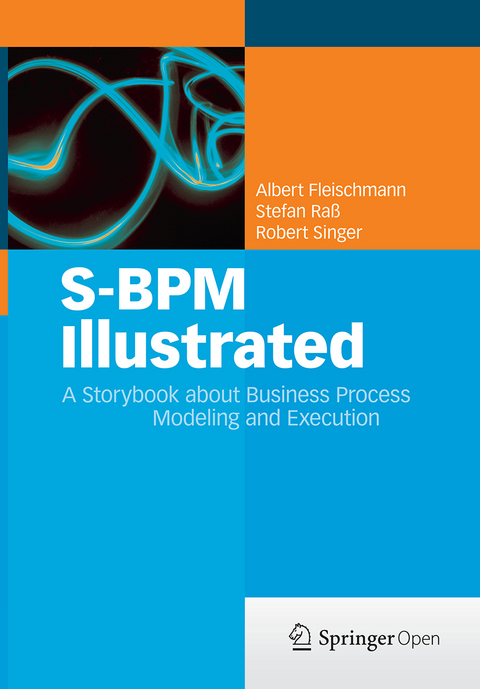 S-BPM Illustrated - Albert Fleischmann, Stefan Raß, Robert Singer