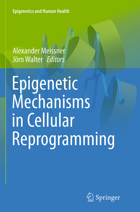 Epigenetic Mechanisms in Cellular Reprogramming - 