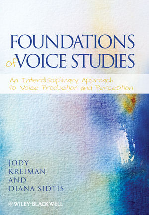 Foundations of Voice Studies - Jody Kreiman, Diana Sidtis