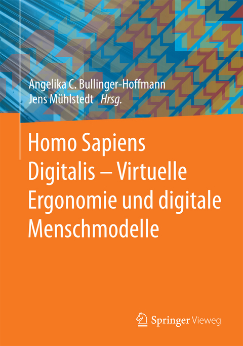 Homo Sapiens Digitalis - Virtuelle Ergonomie und digitale Menschmodelle - 