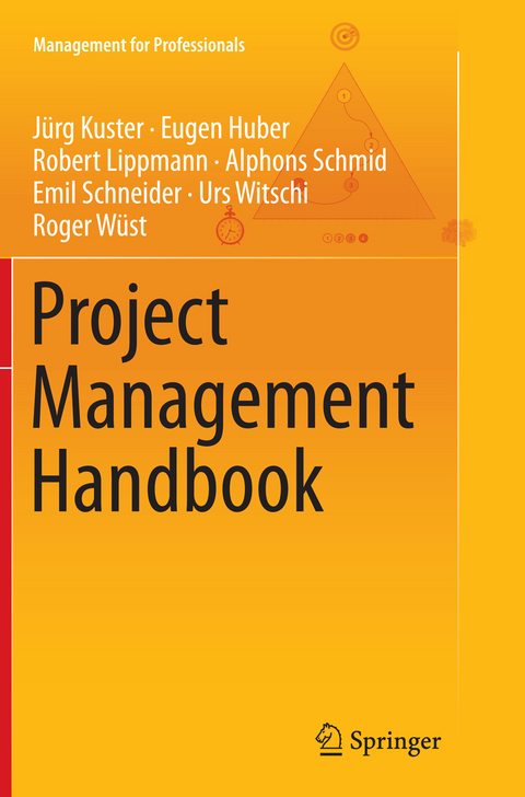 Project Management Handbook - Jürg Kuster, Eugen Huber, Robert Lippmann, Alphons Schmid, Emil Schneider, Urs Witschi, Roger Wüst