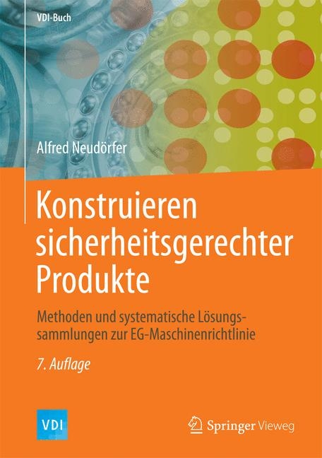 Konstruieren sicherheitsgerechter Produkte - Alfred Neudörfer