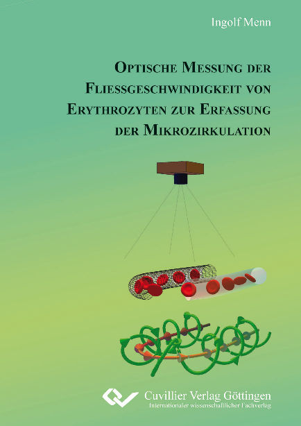 Optische Messung der Fließgeschwindigkeit von Erythrozyten zur Erfassung der Mikrozirkulation - Ingolf Menn