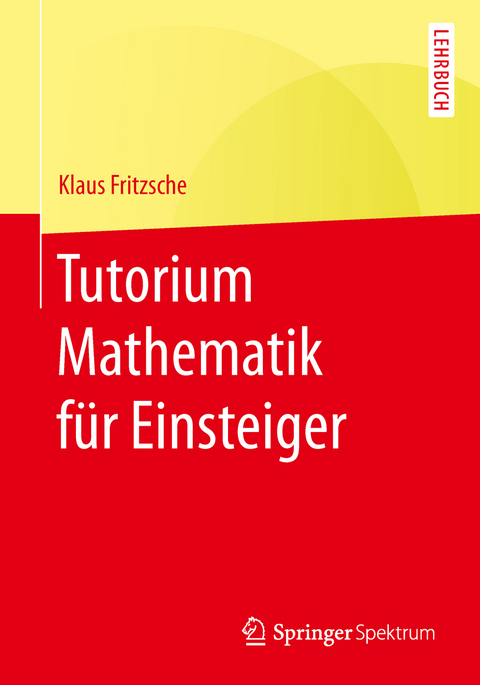 Tutorium Mathematik für Einsteiger - Klaus Fritzsche