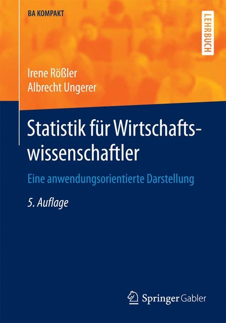 Statistik für Wirtschaftswissenschaftler - Irene Rößler, Albrecht Ungerer