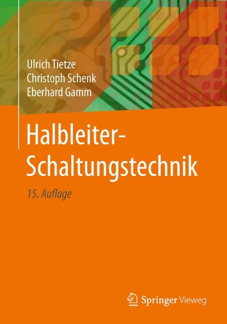 Halbleiter-Schaltungstechnik - Ulrich Tietze, Christoph Schenk, Eberhard Gamm