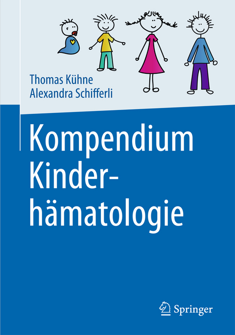 Kompendium Kinderhämatologie - Thomas Kühne, Alexandra Schifferli