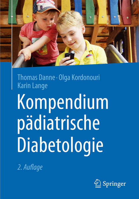 Kompendium pädiatrische Diabetologie - Thomas Danne, Olga Kordonouri, Karin Lange