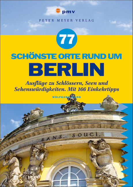 77 schönste Orte rund um Berlin - Wolfgang Kling