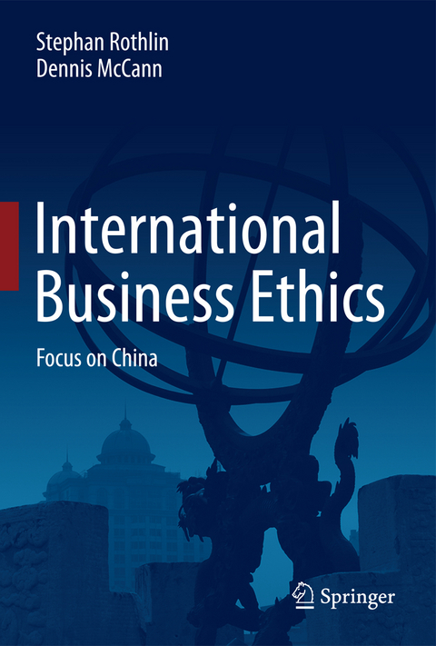 International Business Ethics - Stephan Rothlin, Dennis McCann