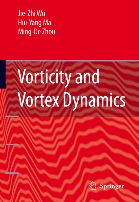 Vorticity and Vortex Dynamics - Jie-Zhi Wu, Hui-yang Ma, M.-D. Zhou