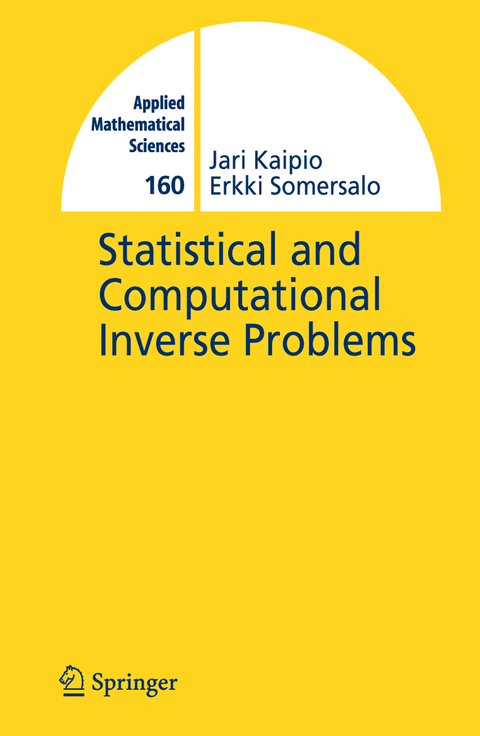 Statistical and Computational Inverse Problems - Jari Kaipio, E. Somersalo