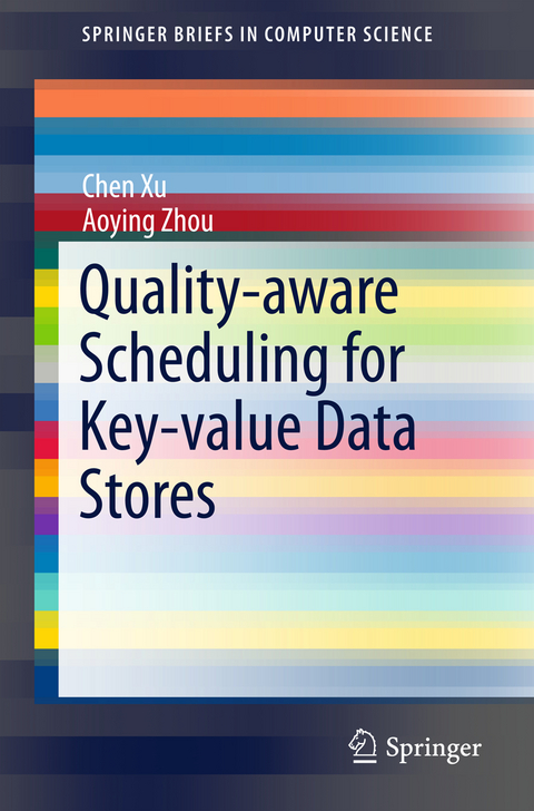 Quality-aware Scheduling for Key-value Data Stores - Chen Xu, Aoying Zhou