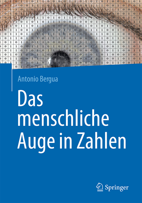 Das menschliche Auge in Zahlen - Antonio Bergua