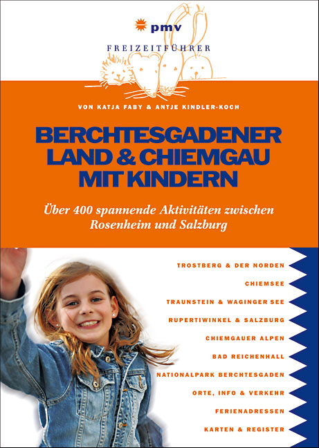 Berchtesgadener Land & Chiemgau mit Kindern - Katja Faby, Antje Kindler-Koch