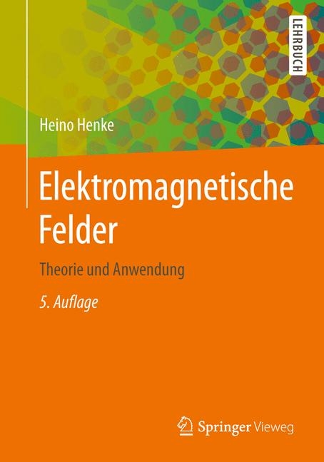 Elektromagnetische Felder - Heino Henke