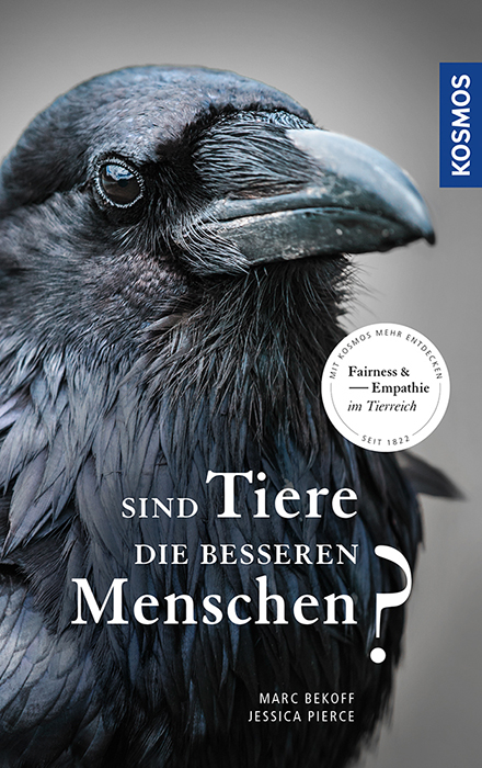 Sind Tiere die besseren Menschen? - Marc Bekoff, Jessica Pierce