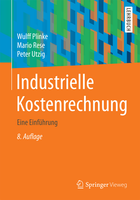 Industrielle Kostenrechnung - Wulff Plinke, Mario Rese, B. Peter Utzig