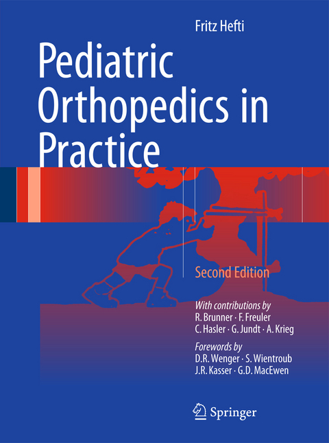 Pediatric Orthopedics in Practice - Fritz Hefti