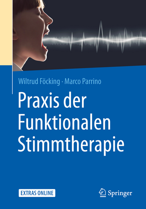 Praxis der Funktionalen Stimmtherapie - Wiltrud Föcking, Marco Parrino