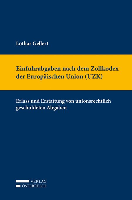 Einfuhrabgaben nach dem Zollkodex der Europäischen Union (UZK) - Lothar Gellert