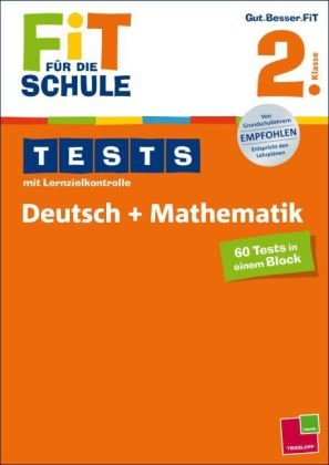 Fit für die Schule: Tests mit Lernzielkontrolle. Deutsch + Mathematik 2. Klasse - Marianne Bellenhaus, Peter Kohring, Werner Zenker