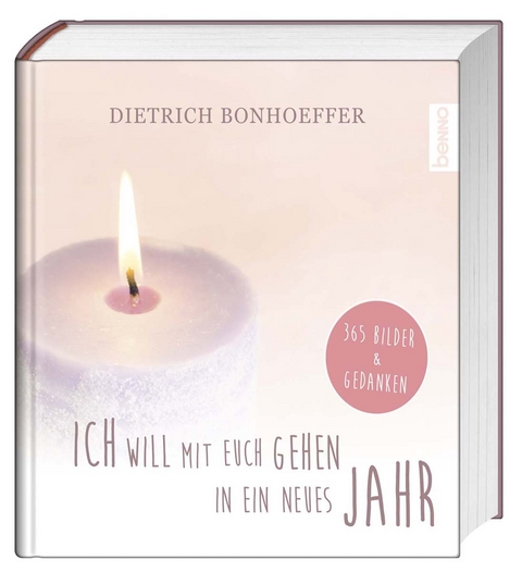 Ich will mit euch gehen in ein neues Jahr - Dietrich Bonhoeffer