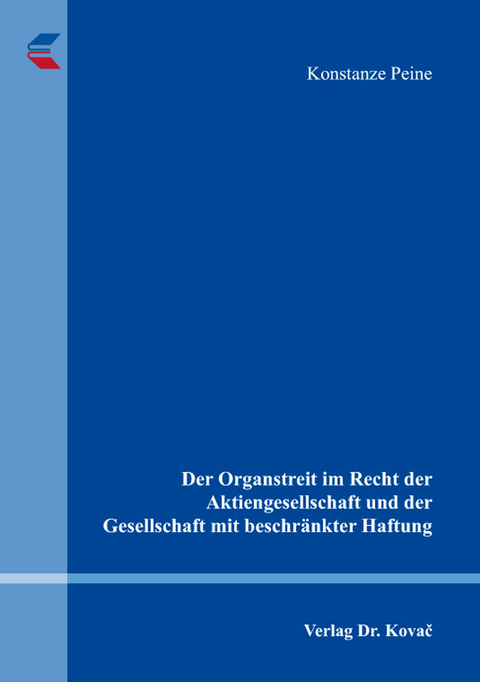 Der Organstreit im Recht der Aktiengesellschaft und der Gesellschaft mit beschränkter Haftung - Konstanze Peine