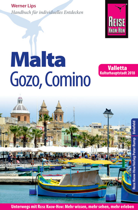 Reise Know-How Reiseführer Malta, Gozo, Comino (mit Valletta, Kulturhauptstadt 2018) - Werner Lips