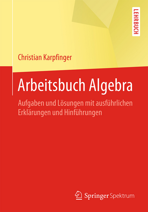 Arbeitsbuch Algebra - Christian Karpfinger