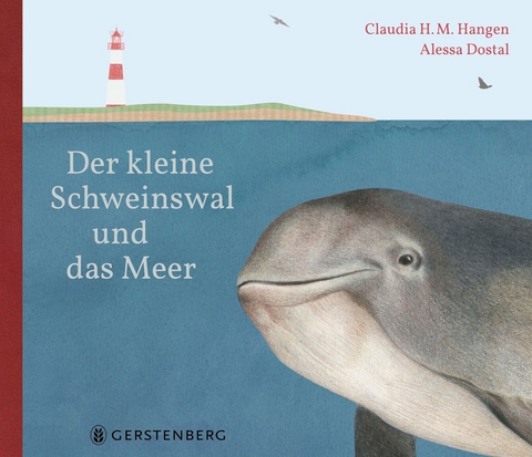 Der kleine Schweinswal und das Meer - Claudia H.M. Hangen