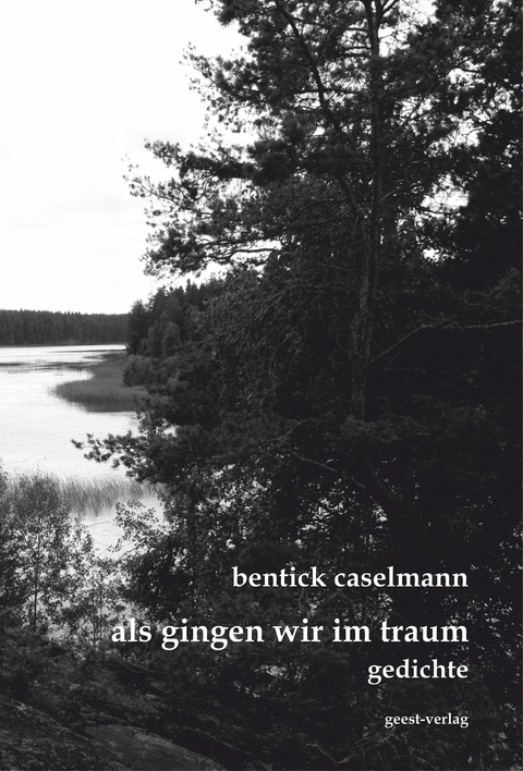 als gingen wir im traum - Bentick Caselmann