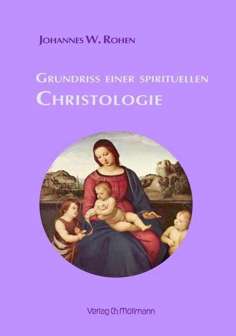 Grundriss einer spirituellen Christologie - Johannes W. Rohen