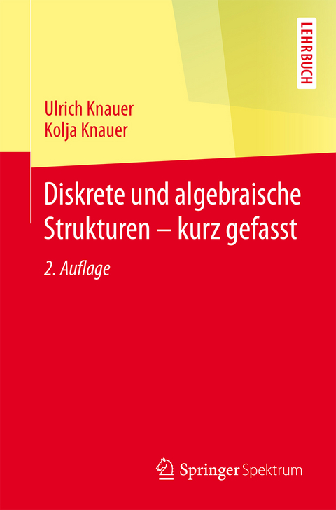 Diskrete und algebraische Strukturen - Ulrich Knauer, Kolja Knauer