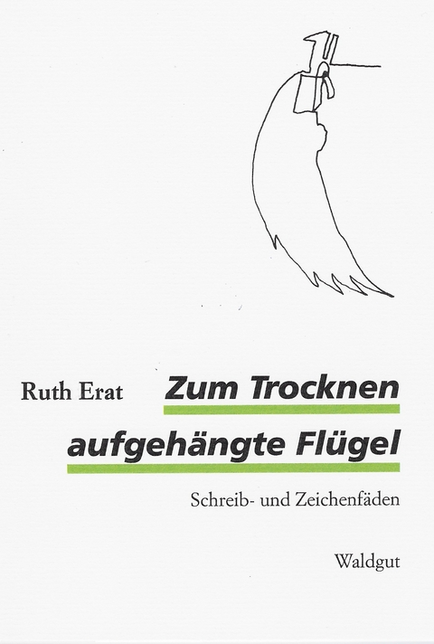 Zum Trocknen aufgehängte Flügel - Ruth Erat