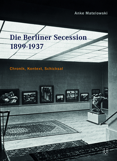 Die Berliner Secession 1899-1937 - Anke Matelowski